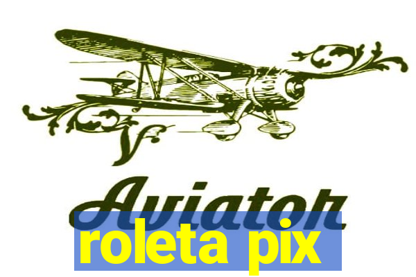 roleta pix