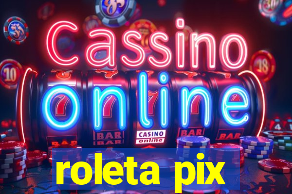 roleta pix