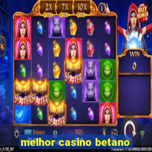 melhor casino betano