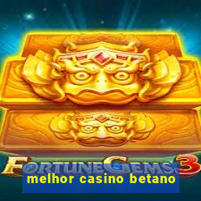 melhor casino betano