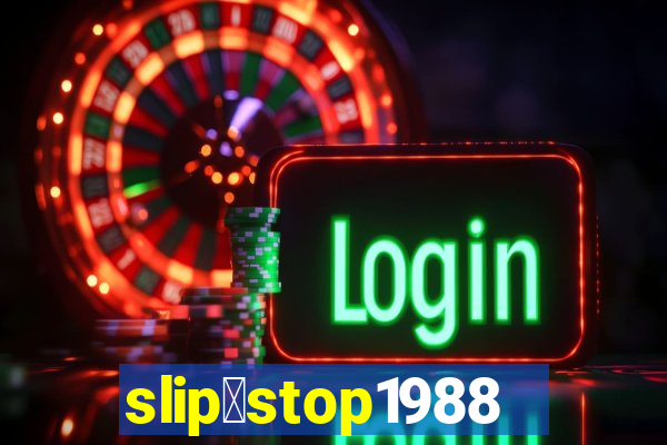 slip＆stop1988