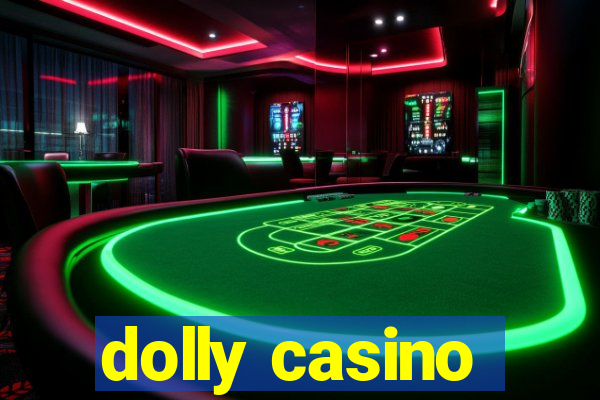 dolly casino