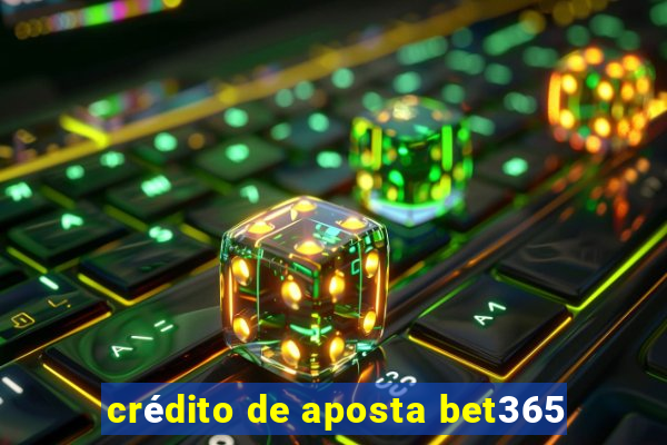 crédito de aposta bet365