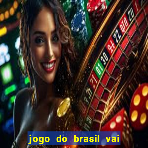 jogo do brasil vai passar na globo