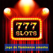 jogo do fluminense amanha