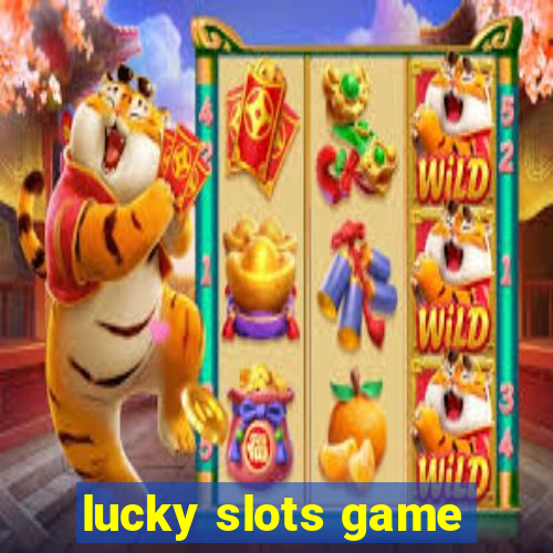 lucky slots game