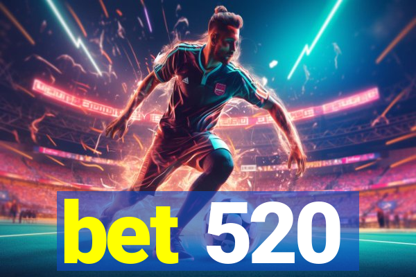 bet 520