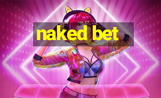 naked bet