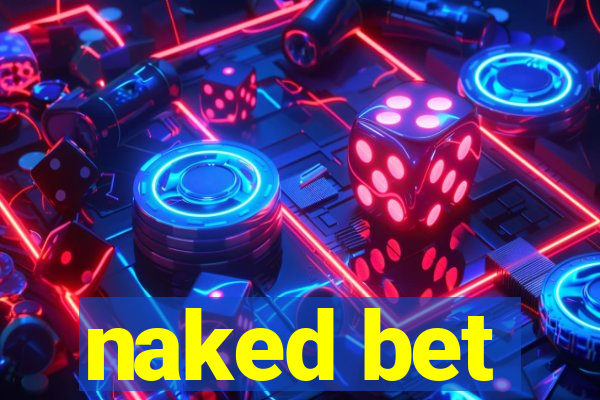 naked bet