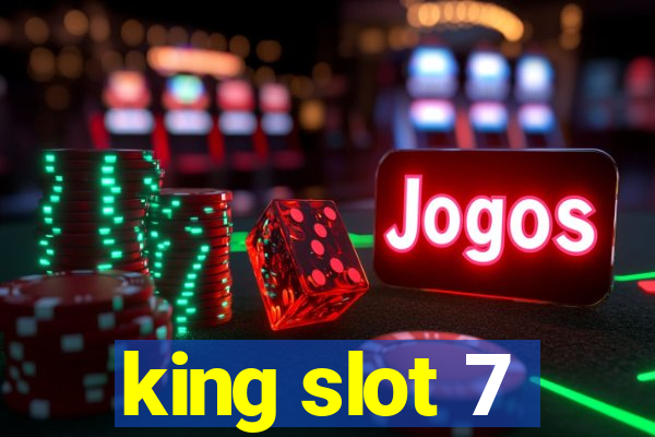 king slot 7