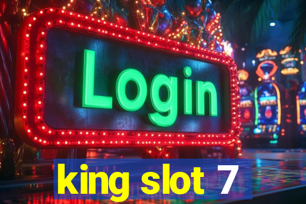 king slot 7