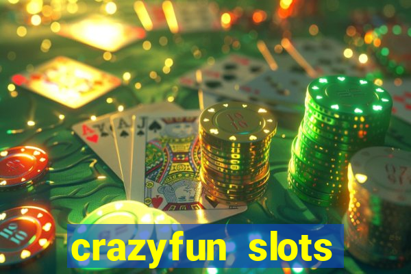 crazyfun slots casino game