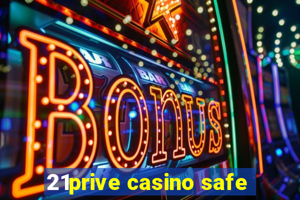 21prive casino safe