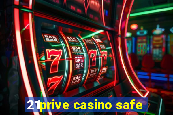 21prive casino safe