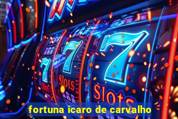 fortuna icaro de carvalho