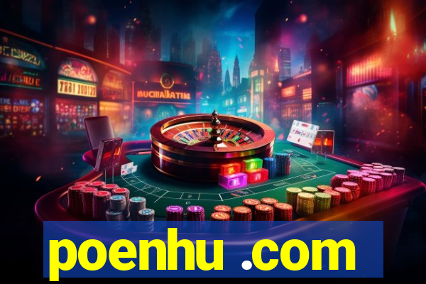 poenhu .com