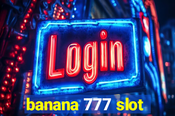 banana 777 slot