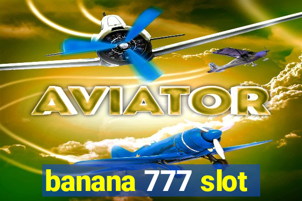 banana 777 slot