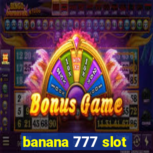 banana 777 slot