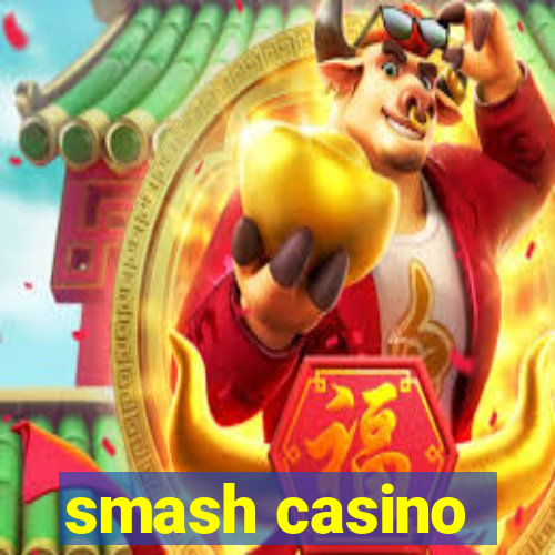 smash casino