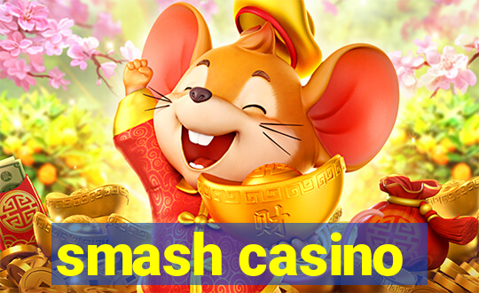 smash casino