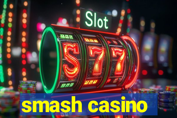 smash casino