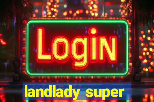 landlady super