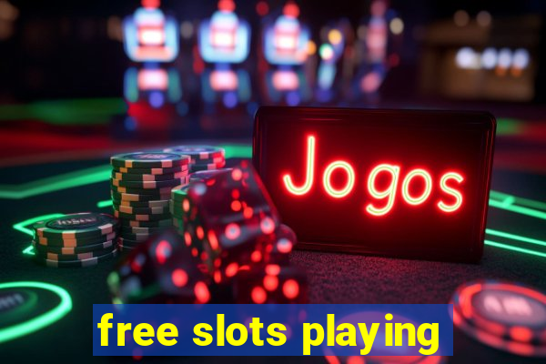 free slots playing