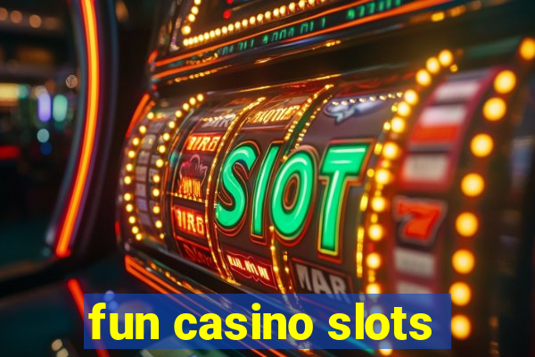 fun casino slots