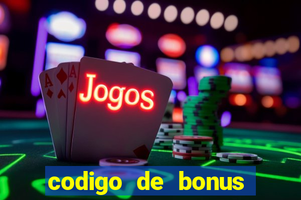 codigo de bonus jogo do tigre