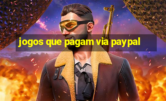 jogos que pagam via paypal