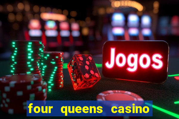 four queens casino & hotel