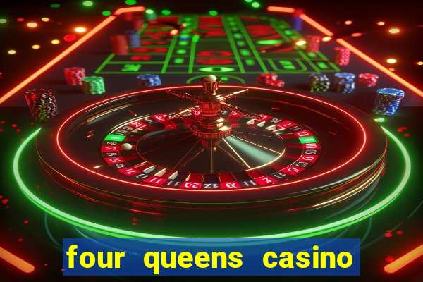 four queens casino & hotel