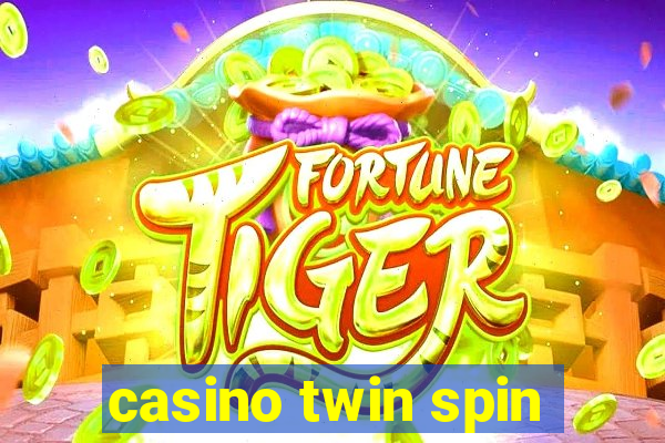 casino twin spin