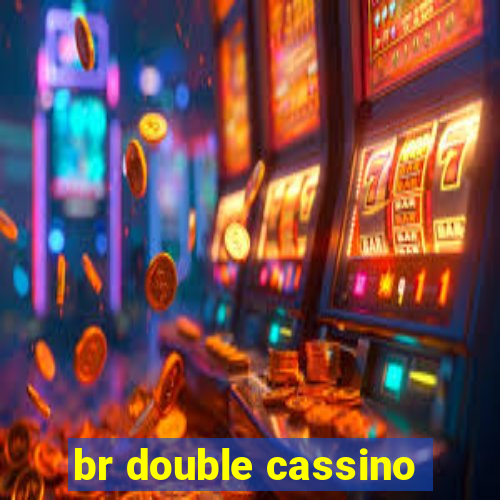 br double cassino