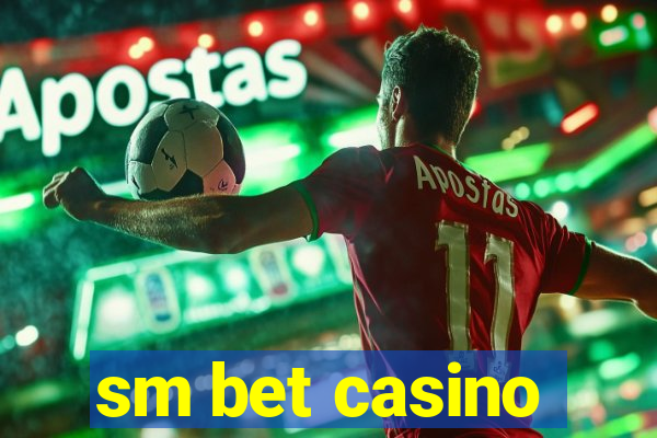 sm bet casino