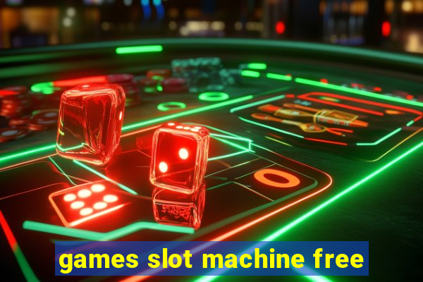 games slot machine free