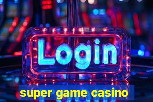 super game casino