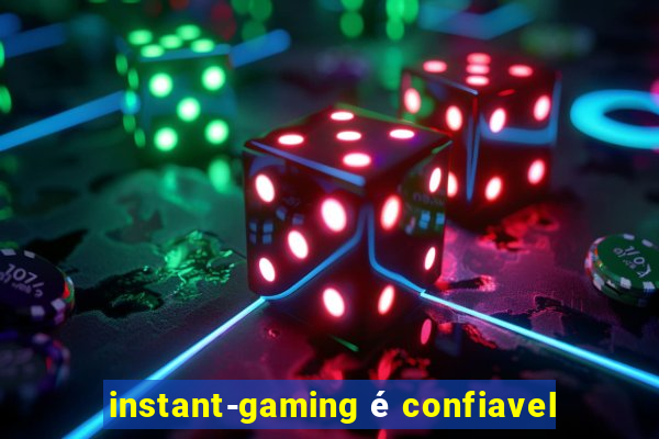 instant-gaming é confiavel