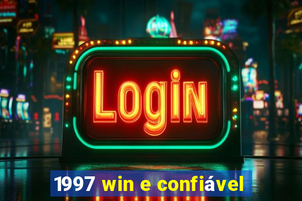 1997 win e confiável