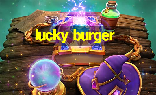 lucky burger