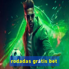 rodadas grátis bet