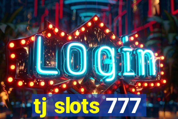 tj slots 777