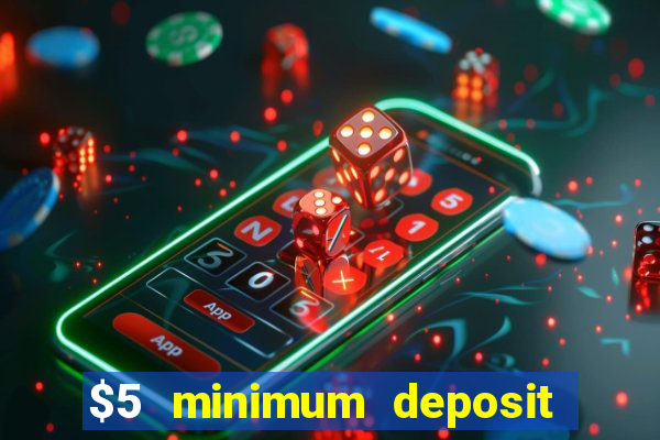 $5 minimum deposit casino nz 2020