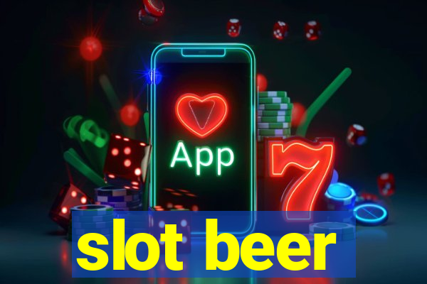 slot beer