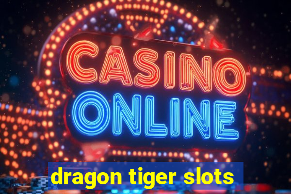 dragon tiger slots