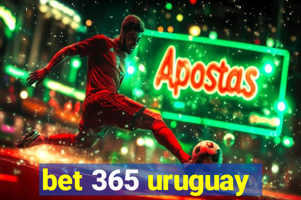 bet 365 uruguay