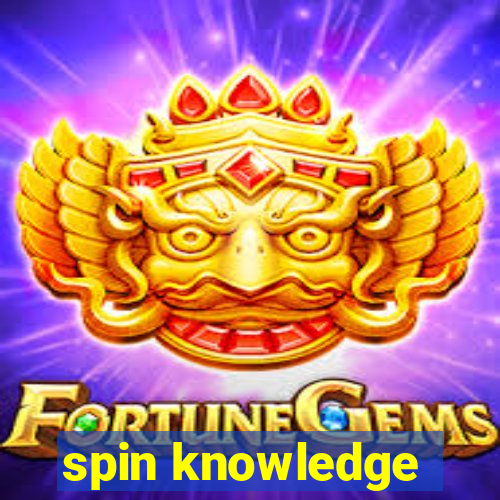 spin knowledge