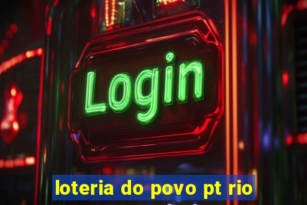 loteria do povo pt rio