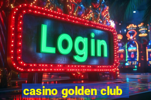 casino golden club